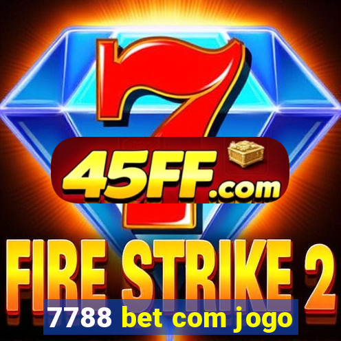 7788 bet com jogo